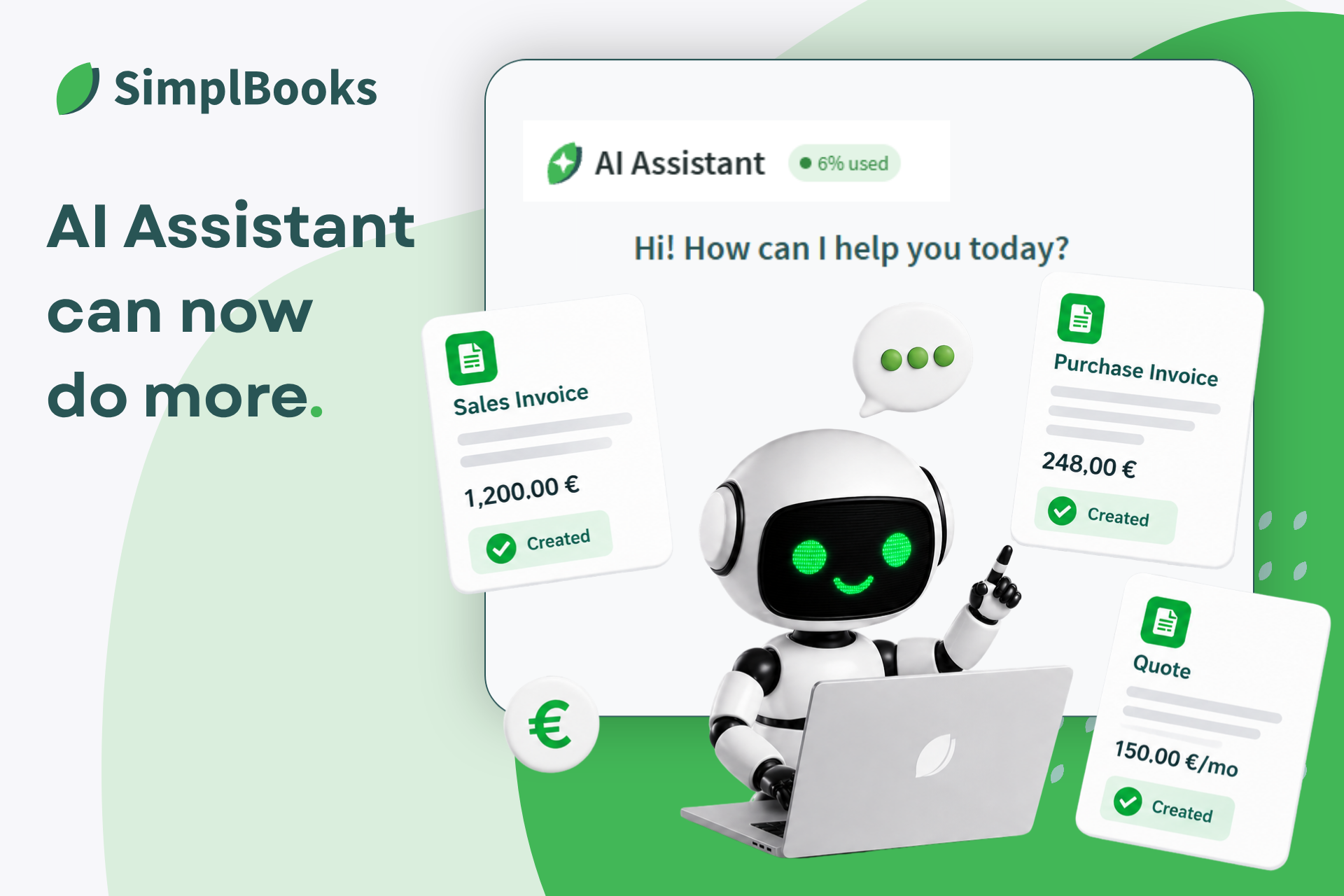 AI assistant can create sales and purchase invoices as well as quotations. It can also digitise uploaded purchase invoices and receipts.